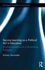 Service Learning as a Political Act in Education: Bicultural Foundations for a Decolonizing Pedagogy