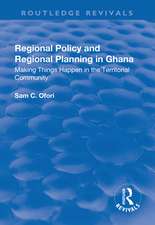 Regional Policy and Regional Planning in Ghana: Making Things Happen in the Territorial Community