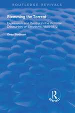 Stemming the Torrent: Expression and Control in the Victorian Discourses on Emotion, 1830-1872