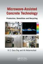 Microwave-Assisted Concrete Technology: Production, Demolition and Recycling