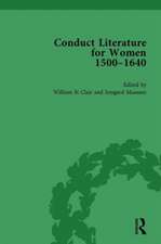 Conduct Literature for Women, Part I, 1540-1640 vol 3