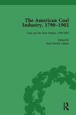 The American Coal Industry 1790–1902, Volume I: Coal and the New Nation, 1790-1835