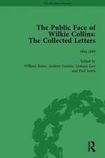 The Public Face of Wilkie Collins Vol 4: The Collected Letters