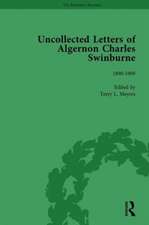 The Uncollected Letters of Algernon Charles Swinburne Vol 3