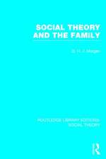 Social Theory and the Family (RLE Social Theory)