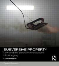 Subversive Property: Law and the Production of Spaces of Belonging