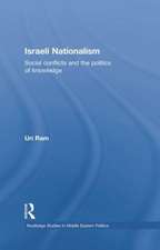 Israeli Nationalism: Social conflicts and the politics of knowledge