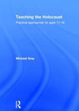 Teaching the Holocaust: Practical approaches for ages 11–18