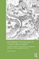 Rethinking the Decline of China's Qing Dynasty: Imperial Activism and Borderland Management at the Turn of the Nineteenth Century