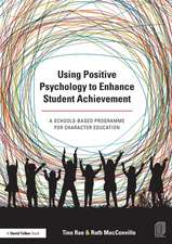 Using Positive Psychology to Enhance Student Achievement: A schools-based programme for character education