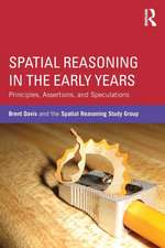 Spatial Reasoning in the Early Years: Principles, Assertions, and Speculations