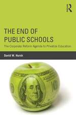 The End of Public Schools: The Corporate Reform Agenda to Privatize Education