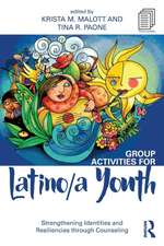 Group Activities for Latino/a Youth: Strengthening Identities and Resiliencies through Counseling