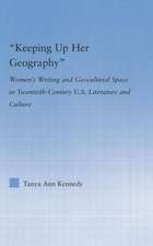 Keeping up Her Geography: Women's Writing and Geocultural Space in Early Twentieth-Century U.S. Literature and Culture