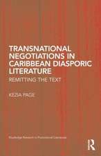 Transnational Negotiations in Caribbean Diasporic Literature: Remitting the Text