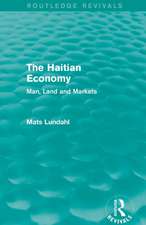 The Haitian Economy (Routledge Revivals): Man, Land and Markets