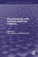 Psychotherapy with Severely Deprived Children (Psychology Revivals)