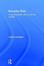 Everyday Evils: A psychoanalytic view of evil and morality