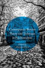 Contemporary Bionian Theory and Technique in Psychoanalysis