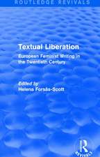 Textual Liberation (Routledge Revivals): European Feminist Writing in the Twentieth Century