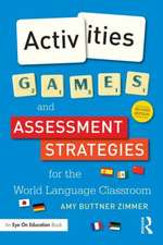 Activities, Games, and Assessment Strategies for the World Language Classroom