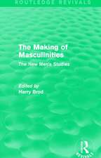 The Making of Masculinities (Routledge Revivals): The New Men's Studies