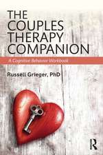 The Couples Therapy Companion: A Cognitive Behavior Workbook