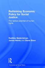 Rethinking Economic Policy for Social Justice: The radical potential of human rights