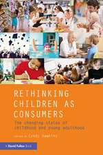 Rethinking Children as Consumers: The changing status of childhood and young adulthood