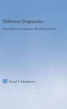 Different Dispatches: Journalism in American Modernist Prose