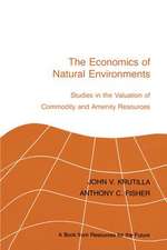 The Economics of Natural Environments: Studies in the Valuation of Commodity and Amenity Resources, revised edition