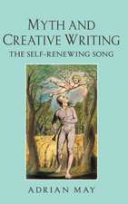 Myth and Creative Writing: The Self-Renewing Song