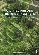 Architecture and the Forest Aesthetic: A New Look at Design and Resilient Urbanism