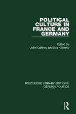 Political Culture in France and Germany (RLE: German Politics): A Contemporary Perspective