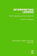 Interpreting Legend (RLE Folklore): Danish Storytellers and their Repertoires