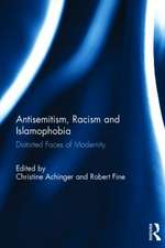 Antisemitism, Racism and Islamophobia: Distorted Faces of Modernity