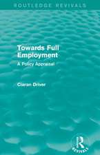 Towards Full Employment (Routledge Revivals): A Policy Appraisal