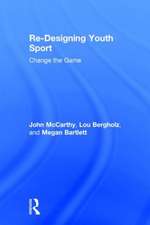 Re-Designing Youth Sport: Change the Game