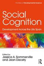 Social Cognition: Development Across the Life Span