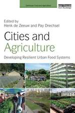 Cities and Agriculture: Developing Resilient Urban Food Systems