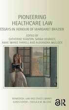 Pioneering Healthcare Law: Essays in Honour of Margaret Brazier