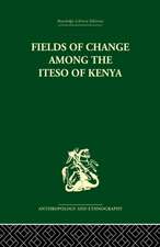 Fields of Change among the Iteso of Kenya