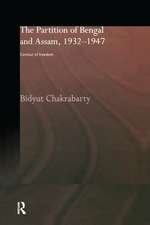 The Partition of Bengal and Assam, 1932-1947: Contour of Freedom