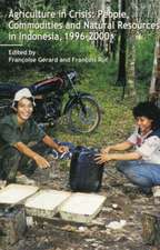 Agriculture in Crisis: People, Commodities and Natural Resources in Indonesia 1996-2001