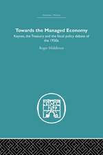 Towards the Managed Economy: Keynes, the Treasury and the fiscal policy debate of the 1930s