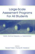 Large-scale Assessment Programs for All Students: Validity, Technical Adequacy, and Implementation