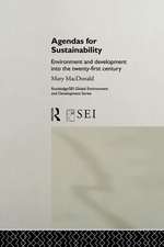 Agendas for Sustainability: Environment and Development into the 21st Century