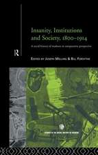 Insanity, Institutions and Society, 1800-1914