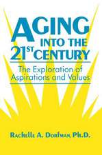 Aging Into the 21st Century: The Exploration of Aspirations and Values