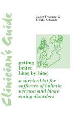 Clinician's Guide: Getting Better Bit(e) by Bit(e): A Survival Kit for Sufferers of Bulimia Nervosa and Binge Eating Disorders